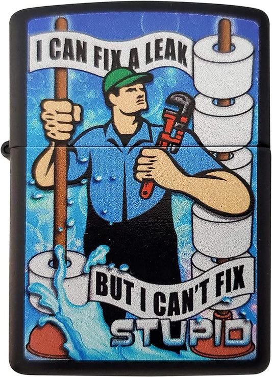 "I Can Fix a Leak but Can't Fix Stupid" Plumber - Black Matte Zippo Lighter