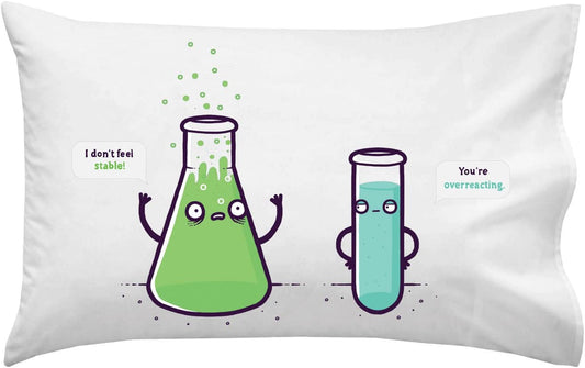 "Overreacting" Funny Chemistry Beaker Chemicals "Don't Feel Stable" - Single Pillowcase