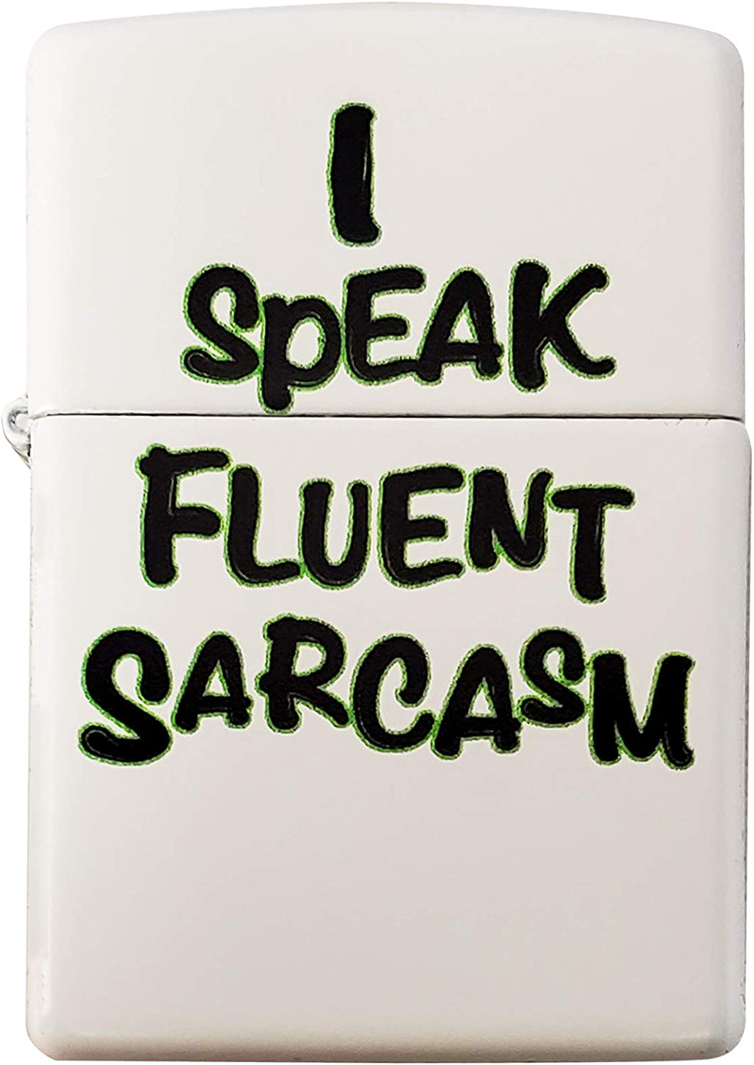 I Speak Fluent Sarcasm - White Matte Zippo Lighter