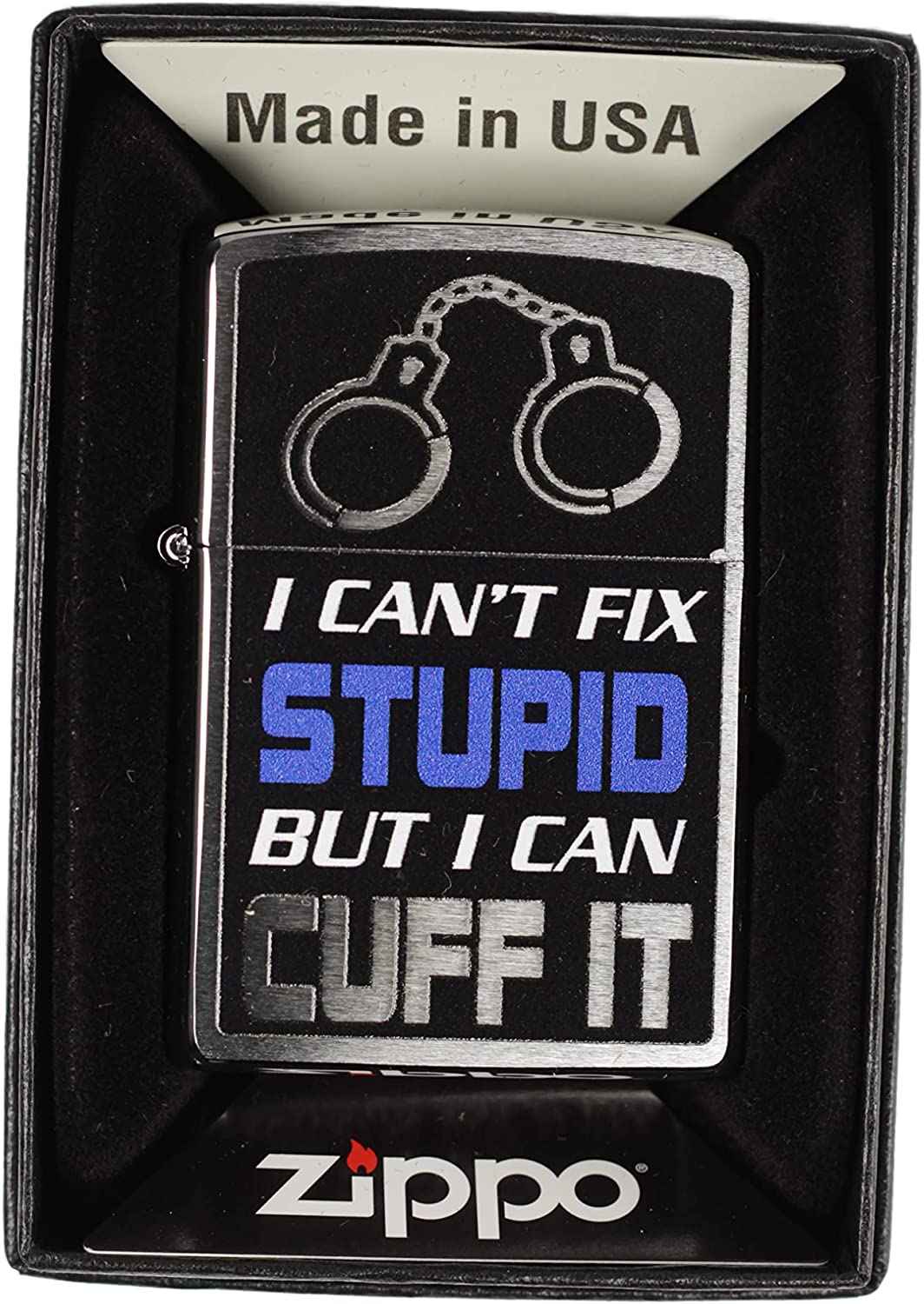I Can't Fix Stupid But I Can Cuff It" Handcuffs Design - Brushed Chrome Zippo Lighter