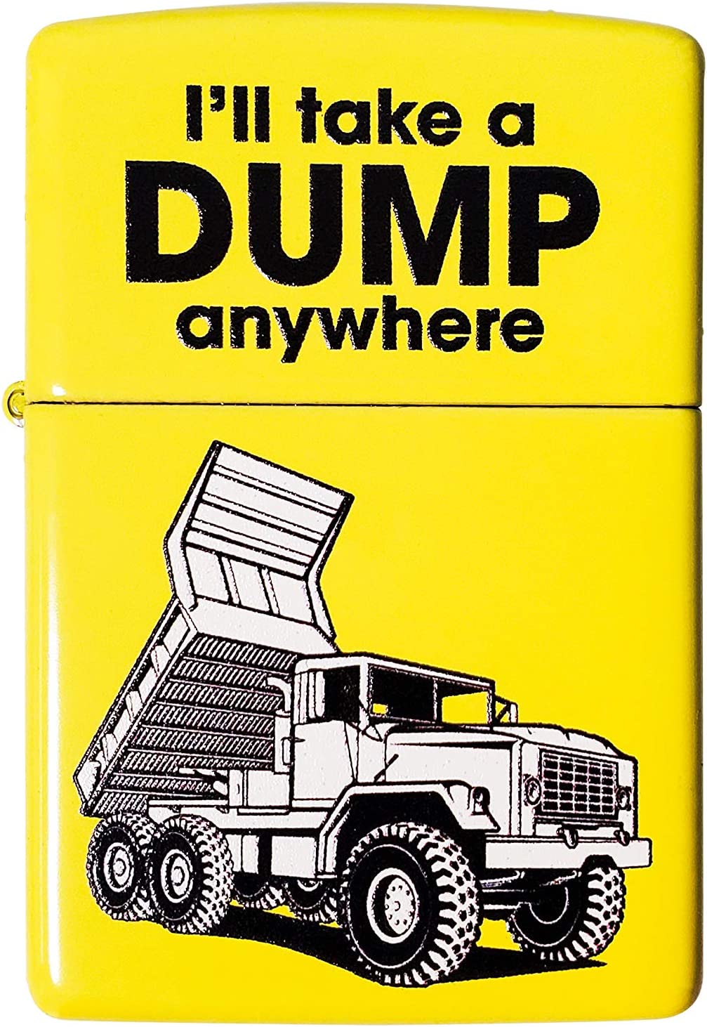 "I'll Take a Dump Anywhere" Dump Truck Design - Lemon Matte Zippo Lighter