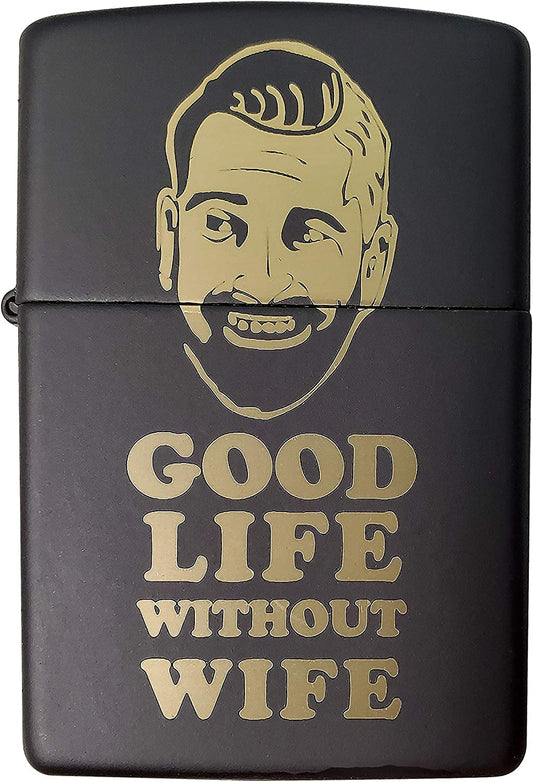 Good Life Without Wife - Engraved Black Matte Zippo Lighter